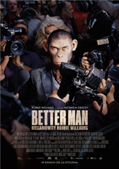 Better Man: Niesamowity Robbie Williams