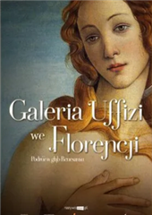 WYSTAWA - Galeria Uffizi we Florencji: podróż w głąb Renesansu
